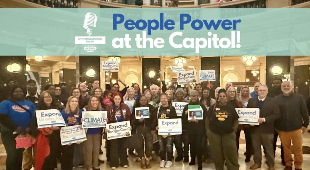 “People power at the Capitol” Battleground Wisconsin Podcast